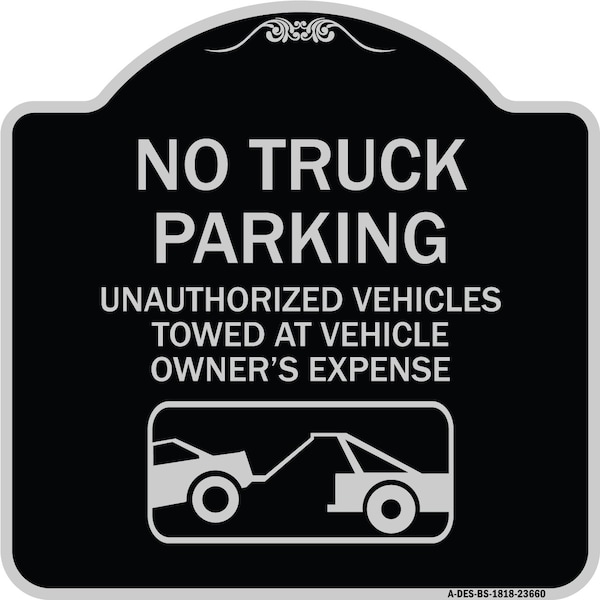 Signmission No Parking No Truck Parking Unauthorized Vehicles Towed at Vehicle Owners Expense W, BS-1818-23660 A-DES-BS-1818-23660 - main